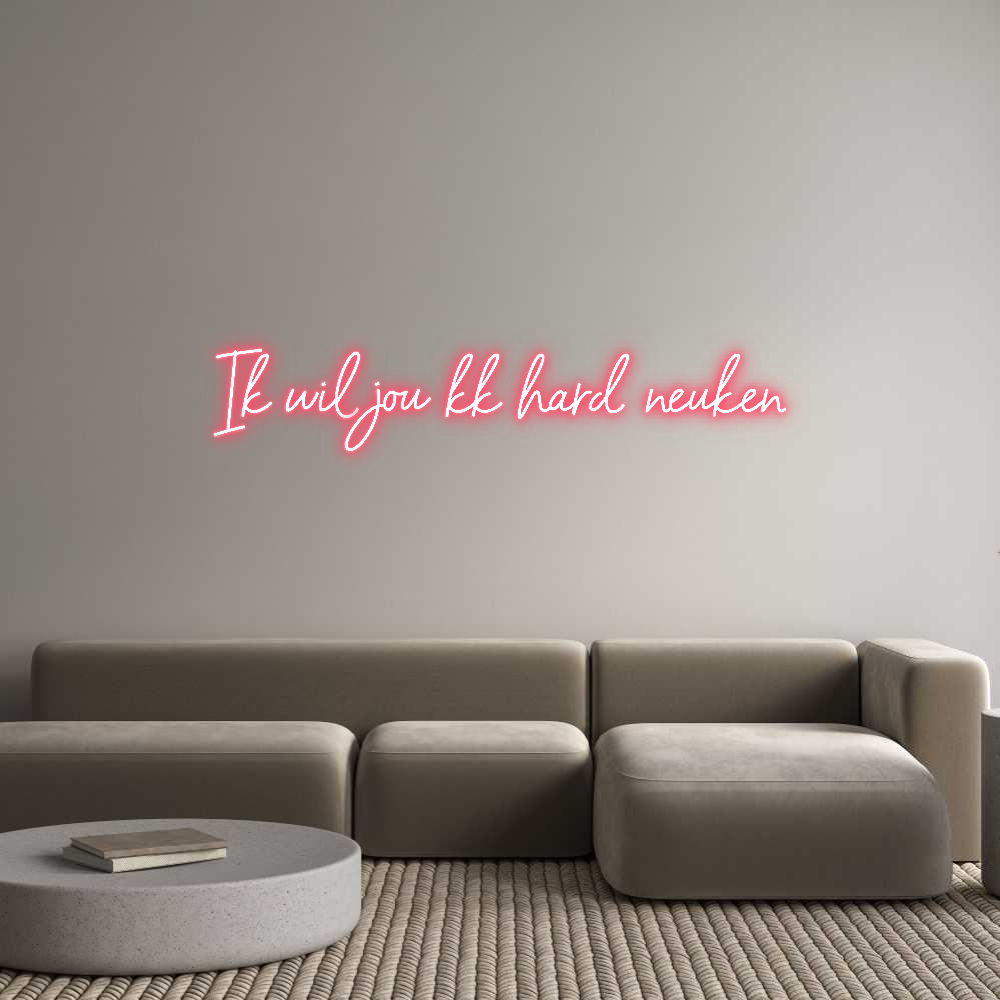 NEONSIGN: Ik wil jou kk...